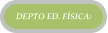 DEPTO ED. F�SICA: